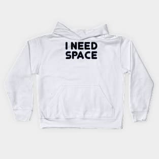 I Need Space Kids Hoodie